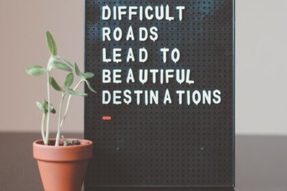 difficult roads lead to beautiful destinations desk decor